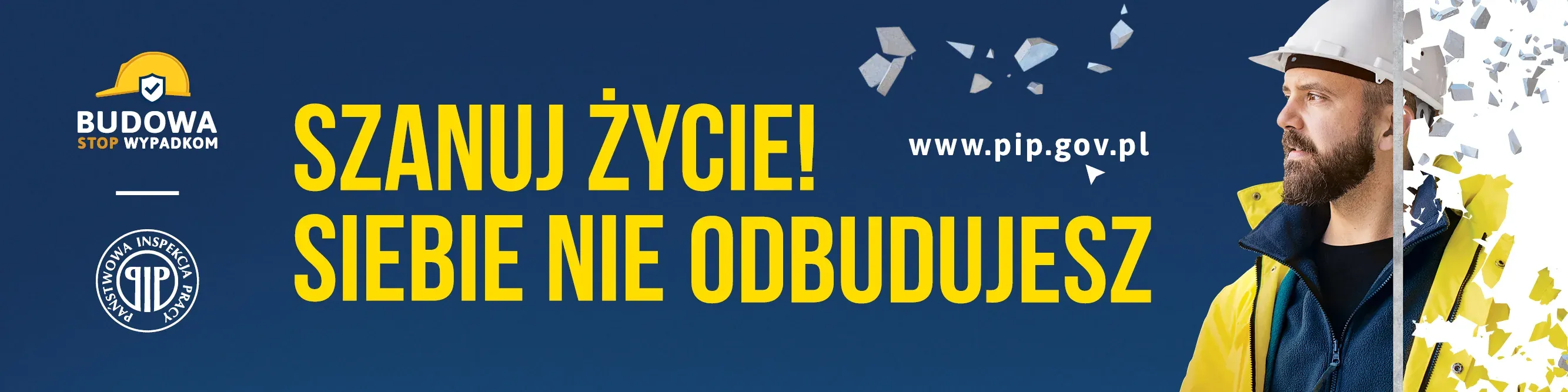 Baner graficzny z napisami:  Szanuj życie! Siebie nie odbudujesz. Budowa stop wypadkom. www.pip.gov.pl